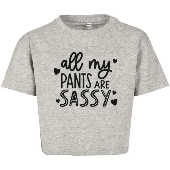 All My Pants Are Sassy Kids Cropped T-Shirt