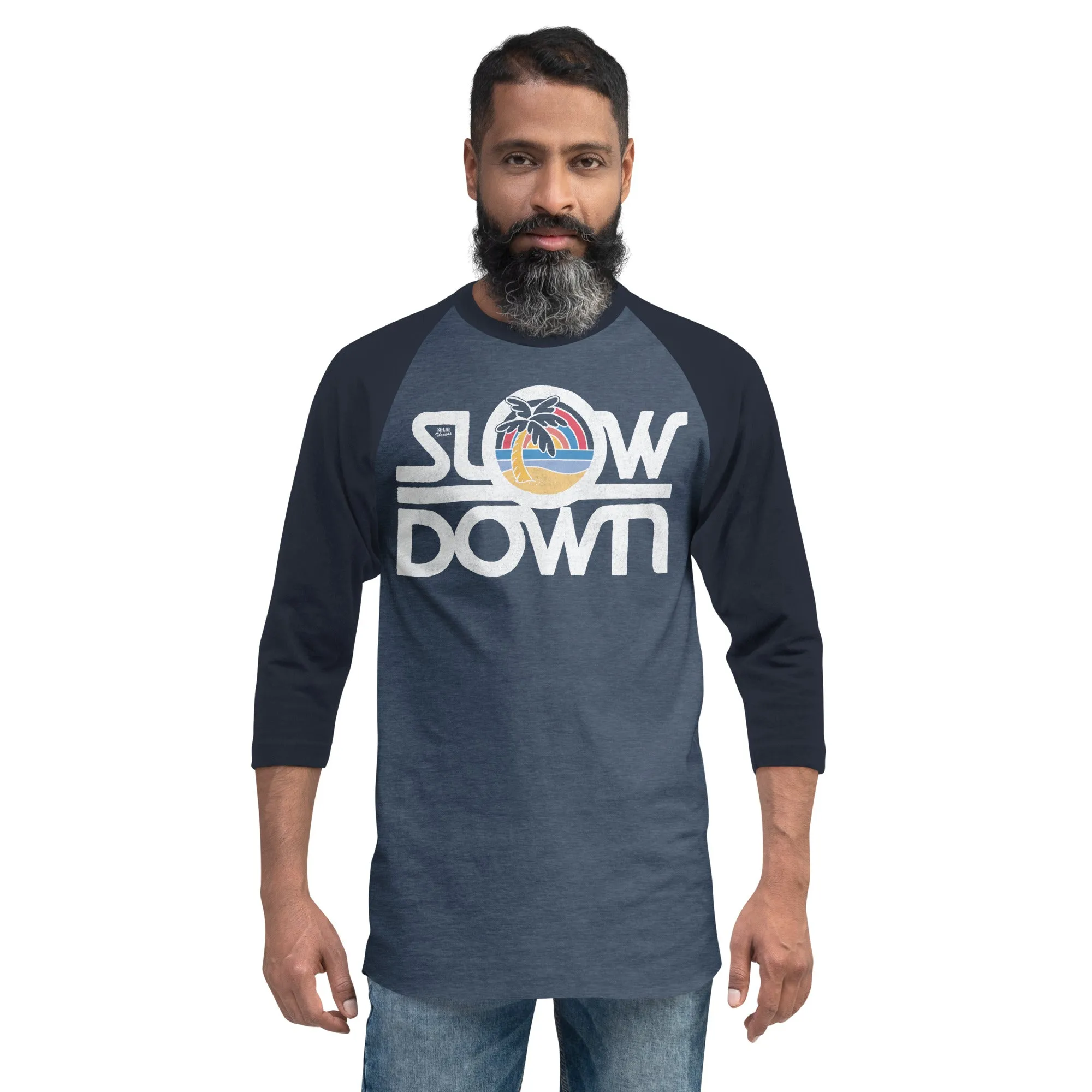 Slow Down 3/4 Sleeve Baseball T-Shirt